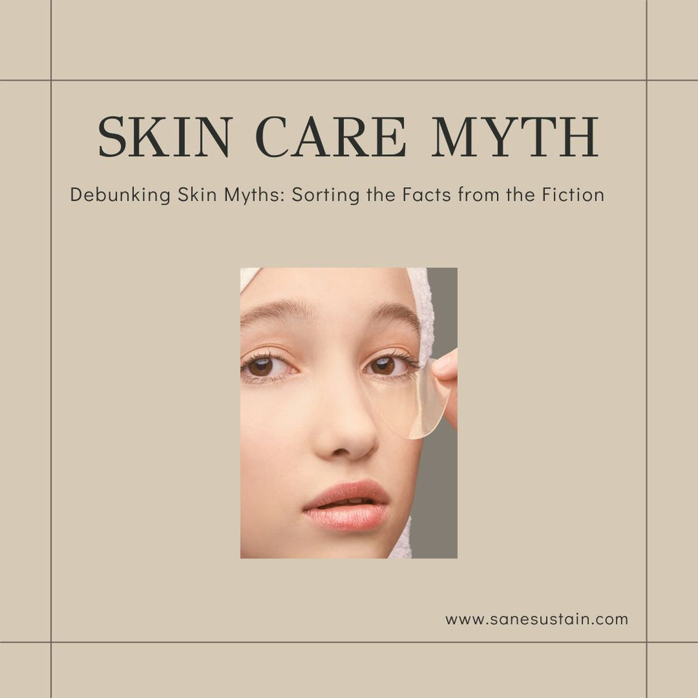 Debunking Skin Myths: Sorting the Facts from the Fiction